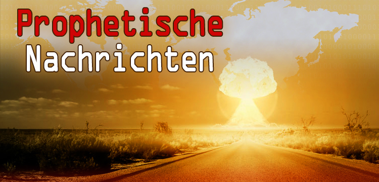 PROPHETISCHE NACHRICHTEN